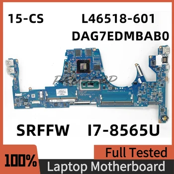 L46518-601 L46518-501 L46518-001 Для HP 15-CS Материнская плата ноутбука DAG7EDMBAB0 с процессором SRFFW I7-8565U N17P-G0-K1-A1 100% Протестирована нормально