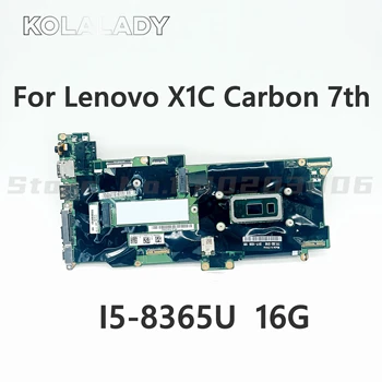 FRU 5B21C21487 5B20X57847 01YU380 Для Lenovo X1C X1 Carbon материнская плата ноутбука 7-го поколения FX490 NM-B861 с процессором i5-8365U оперативной памятью 16G