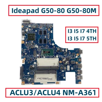 ACLU3/ACLU4 NM-A271 NM-A361 Для Lenovo Ideapad G50-80 G50-80M Материнская плата ноутбука с процессором I3 I5 I7 R5 2 ГБ GPU DDR3